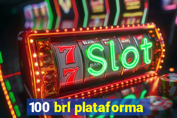 100 brl plataforma